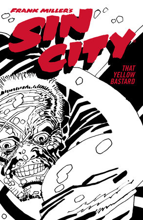 Frank Miller's Sin City Volume 4: That Yellow Bastard (Fourth Edition) by Frank Miller