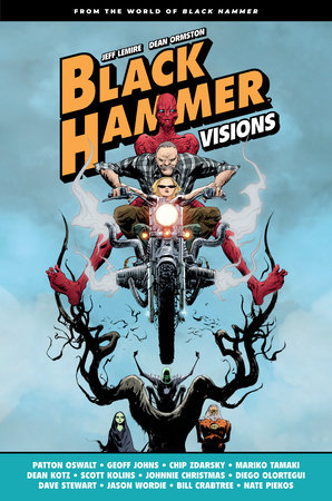 Black Hammer: Visions Volume 1 by Patton Oswalt, Geoff Johns, Chip Zdarsky and Mariko Tamaki