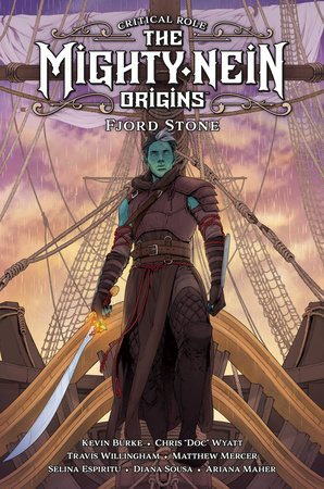 Critical Role: The Mighty Nein Origins - Fjord Stone by Critical Role, Kevin Burke and Chris 'Doc' Wyatt