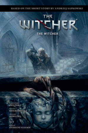 Andrzej Sapkowski's The Witcher: The Witcher by Andrzej Sapkowski and Aleksandra Zielinska