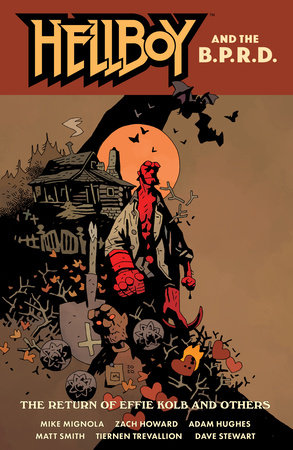 Hellboy and the B.P.R.D.: The Return of Effie Kolb and Others by Mike Mignola