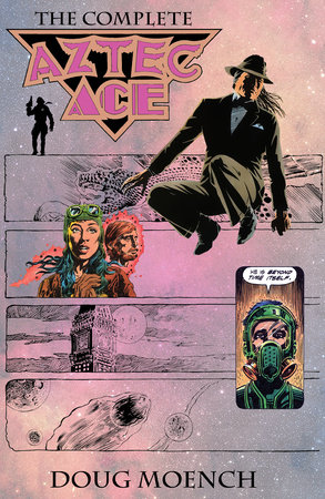 Aztec Ace: The Complete Collection by Doug Moench