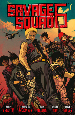 Savage Squad 6 by Robert Venditti and Brockton McKinney