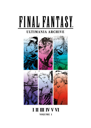 Final Fantasy Ultimania Archive Volume 1 by Square Enix