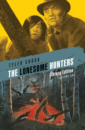 The Lonesome Hunters Library Edition by Tyler Crook