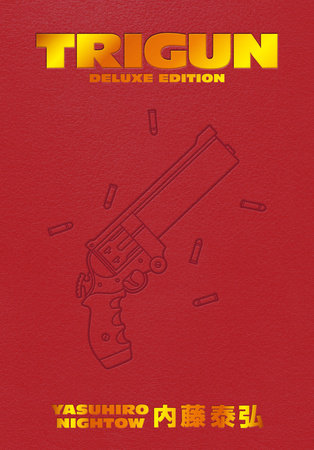 Trigun Deluxe Edition by Yasuhiro Nightow