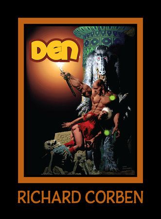 DEN Volume 4: Dreams and Alarums by Richard Corben