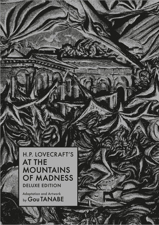 H.P. Lovecraft's At the Mountains of Madness Deluxe Edition (Manga) by Adaptation and Artwork by Gou Tanabe
