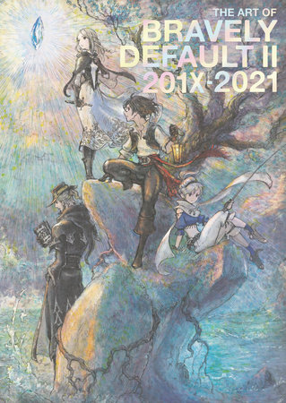 The Art of Bravely Default II: 201X-2021 by Square Enix and Claytechworks Co. Ltd