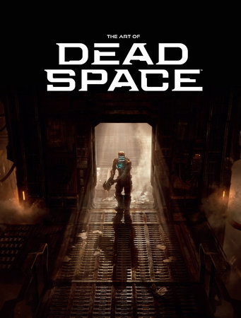 The Art of Dead Space by Motive Studio