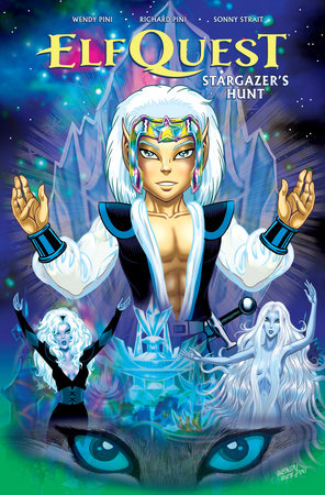 ElfQuest: Stargazer's Hunt Complete Edition by Wendy Pini and Richard Pini