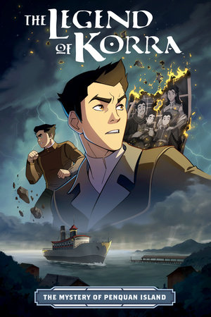The Legend of Korra: The Mystery of Penquan Island by Kiku Hughes