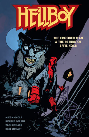 Hellboy: The Crooked Man & The Return of Effie Kolb by Mike Mignola