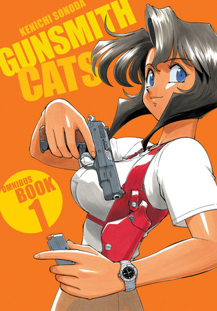 Gunsmith Cats Omnibus Volume 1 by Kenichi Sonoda