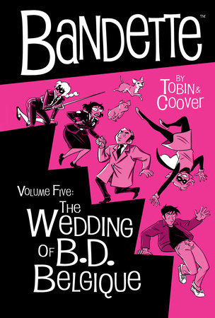 Bandette Volume 5: The Wedding of B.D. Belgique by Paul Tobin