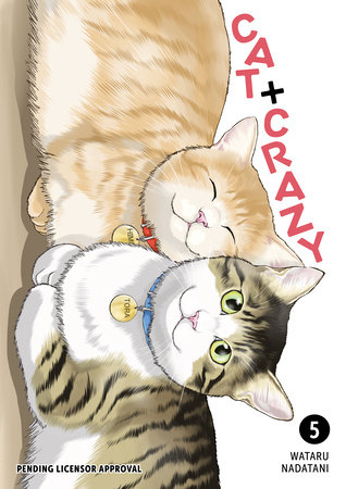 Cat + Crazy Volume 5 by Wataru Nadatani