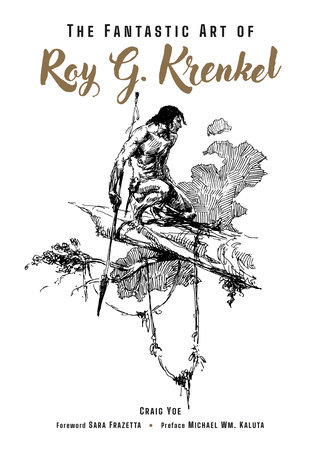The Fantastic Art of Roy G. Krenkel by Craig Yoe