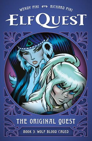ElfQuest: The Original Quest: Book 3--Wolf Blood Caged by