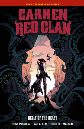 Carmen Red Claw: Belly of the Beast by Mike Mignola and Rae Allen