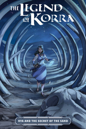 The Legend of Korra: Kya and the Secret of the Sand by Kiku Hughes