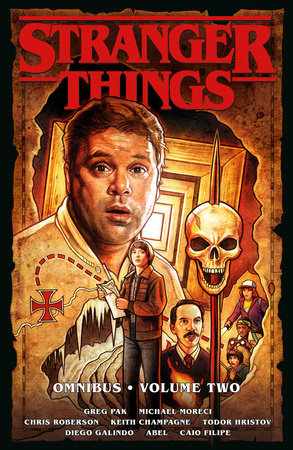 Stranger Things Omnibus Volume 2 (Graphic Novel) by Greg Pak, Michael Moreci, Chris Roberson, Keith Champagne, Todor Hristov