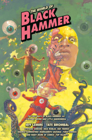 The World of Black Hammer Library Edition Volume 6 by Jeff Lemire and Tate Brombal