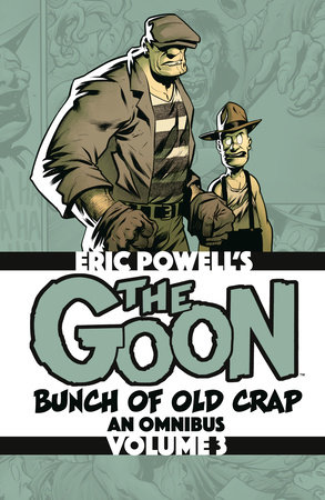 The Goon: Bunch of Old Crap Omnibus Volume 3 by Eric Powell