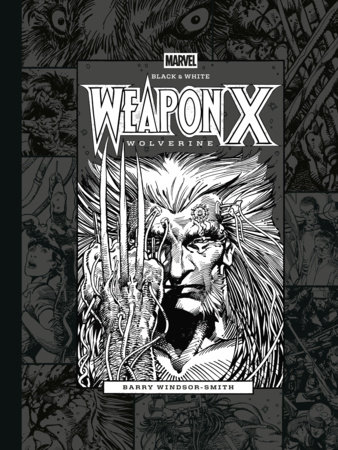 Marvel Black & White: Barry Windsor-Smith's Weapon X