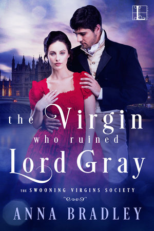 The Virgin Who Ruined Lord Gray by Anna Bradley