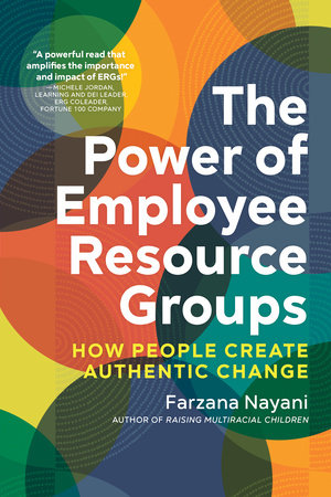 The Power of Employee Resource Groups by Farzana Nayani