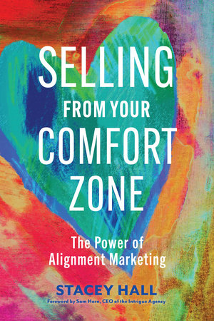 Selling from Your Comfort Zone by Stacey Hall