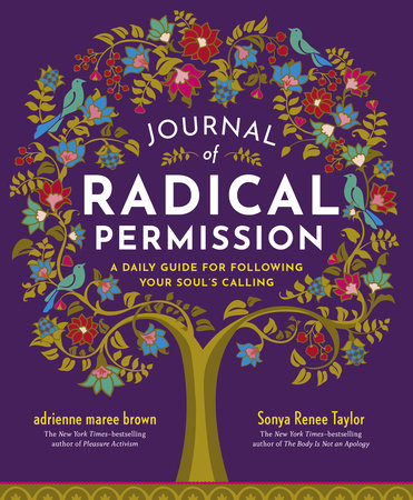 Journal of Radical Permission by adrienne maree brown and Sonya Renee Taylor