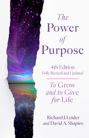 The Power of Purpose, 4th Edition by Richard J. Leider and David A. Shapiro