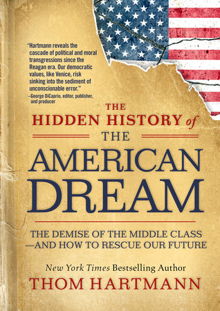 The Hidden History of the American Dream by Thom Hartmann