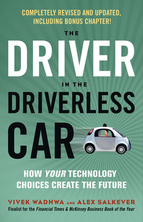 The Driver in the Driverless Car by Vivek Wadhwa and Alex Salkever