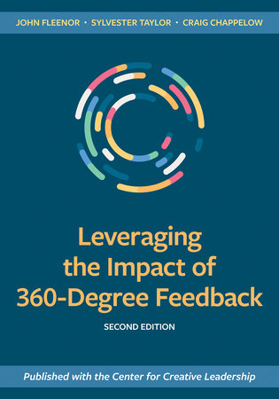 Leveraging the Impact of 360-Degree Feedback, Second Edition by John Fleenor, Sylvester Taylor and Craig Chappelow