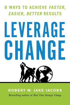 Leverage Change by Robert W. Jake Jacobs