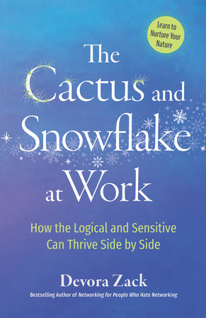 The Cactus and Snowflake at Work by Devora Zack