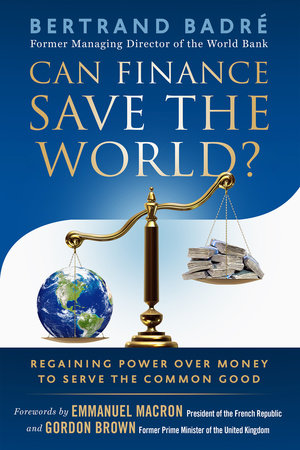 Can Finance Save the World? by Bertrand Badré