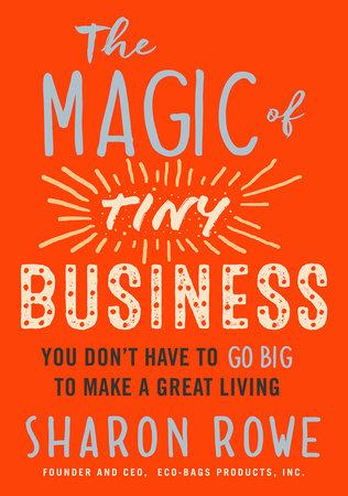 The Magic of Tiny Business by Sharon Rowe