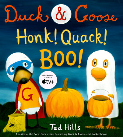 Duck & Goose, Honk! Quack! Boo! by Tad Hills