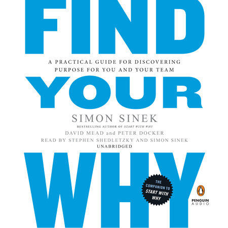 Find Your Why by Simon Sinek, David Mead and Peter Docker
