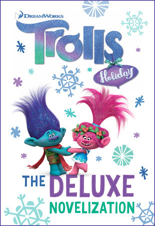 Trolls Holiday The Deluxe Junior Novelization (DreamWorks Trolls) by David Lewman
