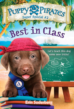 Puppy Pirates Super Special #2: Best in Class by Erin Soderberg