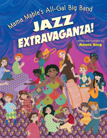 Mama Mable's All-Gal Big Band Jazz Extravaganza! by Annie Sieg
