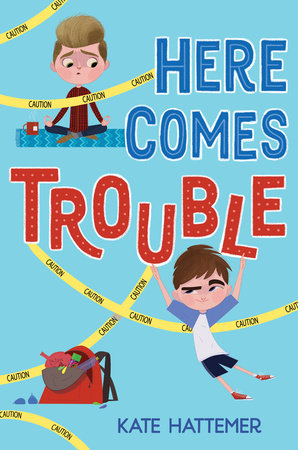 Here Comes Trouble by Kate Hattemer