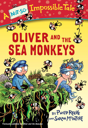 Oliver and the Sea Monkeys by Philip Reeve