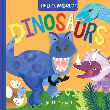 Hello, World! Dinosaurs by Jill McDonald