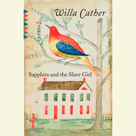 Sapphira and the Slave Girl by Willa Cather