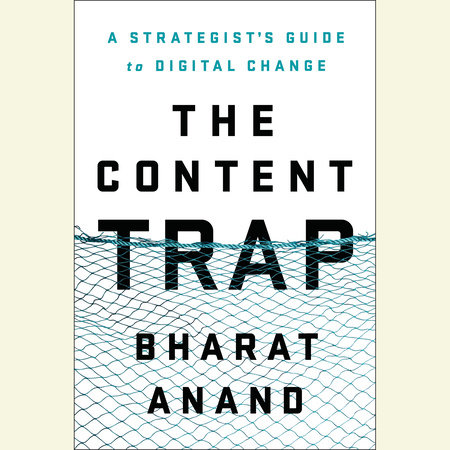 The Content Trap by Bharat Anand